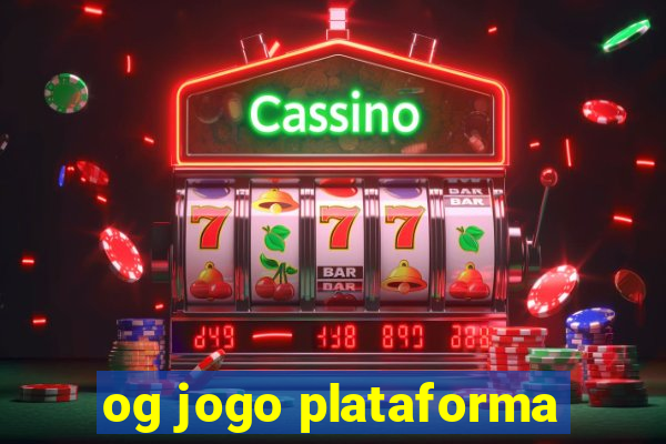 og jogo plataforma